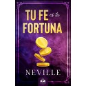 Tu Fe es tu Fortuna Neville Goddard