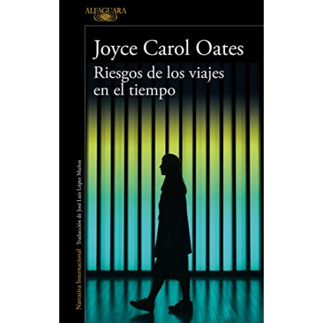 Riesgos de los viajes en el tiempo Joyce Carol Oates