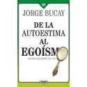 De la autoestima al egoísmo: Un diálogo entre tu y yo Jorge Bucay