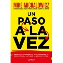 Un paso a la vez: Detecta y satisface las necesidades de tu negocio para llevarlo al siguiente nivel Mike Michalowicz