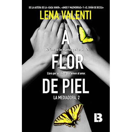 A flor de piel: La Mediadora 2 Lena Valenti