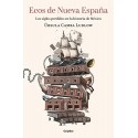 Ecos de Nueva España: Los siglos perdidos en la historia de México Úrsula Camba Ludlow