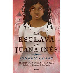 La esclava de Juana Inés Ignacio Casas