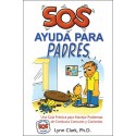 SOS Ayuda Para Padres: Una guía práctica para manejar problemas de conducta comunes y corrientes Lynn Clark