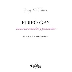 Edipo Gay: Heteronormatividad y psicoanálisis Jorge N. Reitter