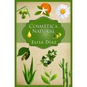 COSMETICA NATURAL GUIA PARA PRINCIPIANTES: APRENDA A HACER SUS LOCIONES DESDE CASA CON INGREDIENTES NATURALES Elisa Díaz