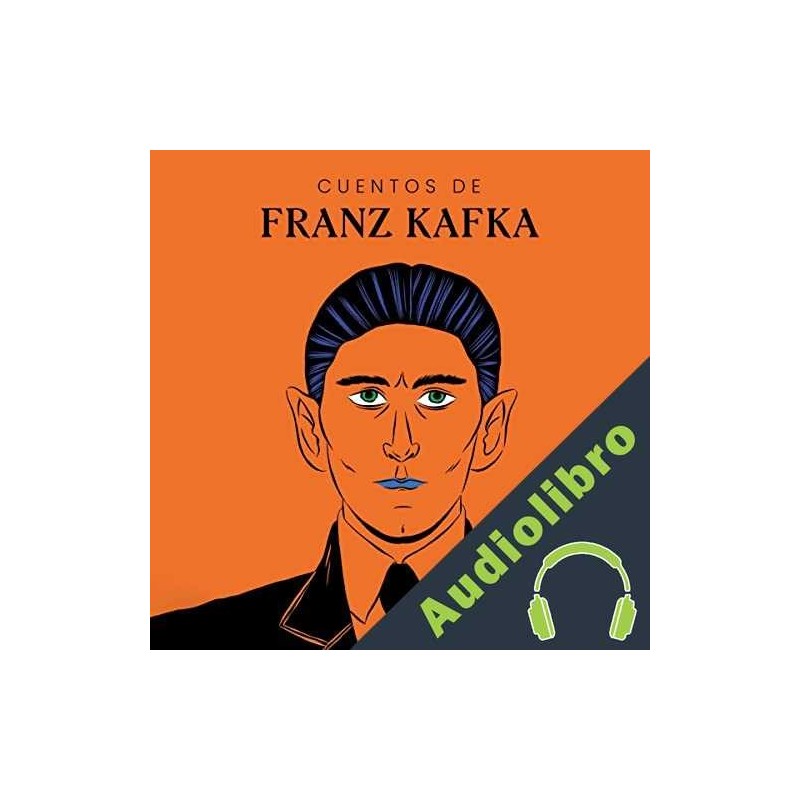 Audiolibro Cuentos de Franz Kafka Franz Kafka Audiolibro en MP3