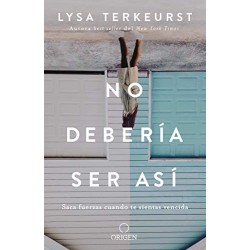 No debería ser así: Saca fuerzas cuando te sientas vencida Lisa Terkeurst