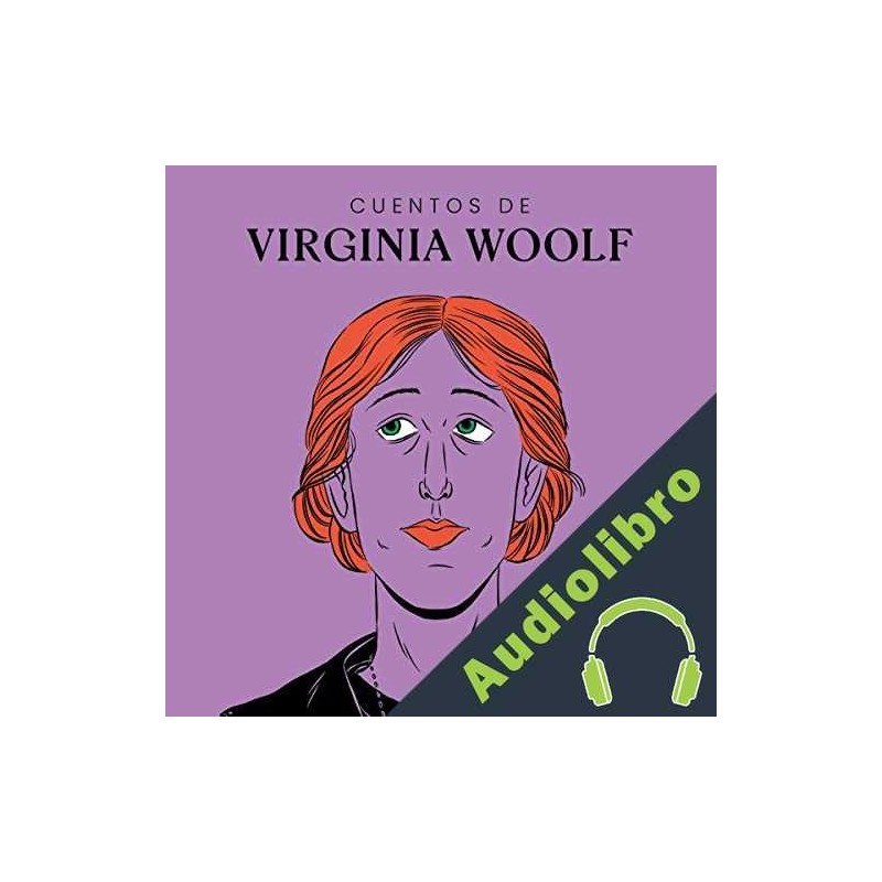 Audiolibro Cuentos de Virginia Woolf Virginia Woolf Audiolibro en MP3