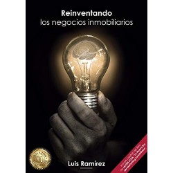 REINVENTANDO LOS NEGOCIOS INMOBILIARIOS (LIBROS INMOBILIARIOS nº 2020)   LUIS RAMÍREZ