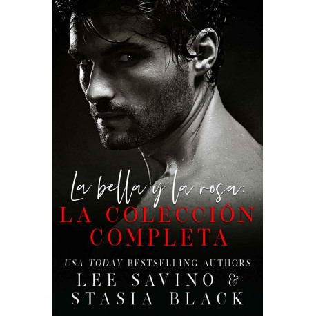 La bella y la rosa: La Colección Completa (libros 1-3) Stasia Black