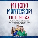 Audiolibro Mètodo Montessori en el Hogar Esther M. Toddler