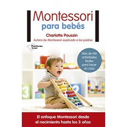 Montessori para bebés: El enfoque Montessori desde el nacimiento hasta los 3 años Charlotte Poussin