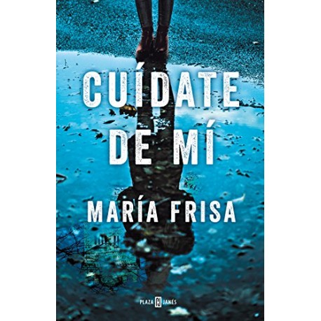 Cuídate de mí María Frisa