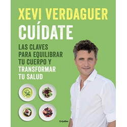 Cuídate: Las claves para equilibrar tu cuerpo y transformar tu salud Xevi Verdaguer