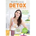 Detox para cambiar tu vida Beatriz Larrea