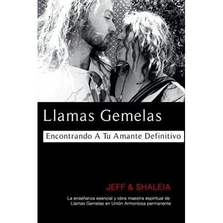 Llamas Gemelas: Encontrando A Tu Amante Definitivo Jeff Ayan