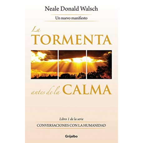 La tormenta antes de la calma Neale Donald Walsch