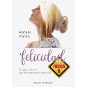 Felicidad tóxica El lado oscuro del pensamiento positivo Rafael Pardo Fernández