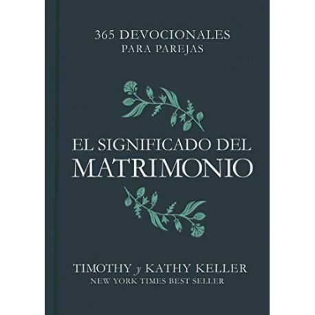 El significado del matrimonio: 365 devocionales para parejas Timothy Keller