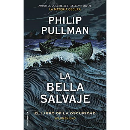 La bella salvaje El libro de la oscuridad Volumen I Philip Pullman