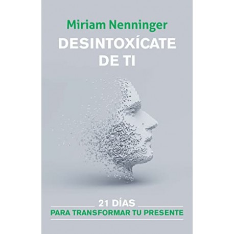 Desintoxícate de ti Miriam Nenninger