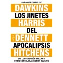 Los jinetes del Apocalipsis Conversación brillante sobre ciencia, fe, religión y ateísmo Richard Dawkins Christopher Hitchens