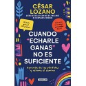 Cuando "echarle ganas" no es suficiente: Aprende de las pérdidas y retoma el camino César Lozano