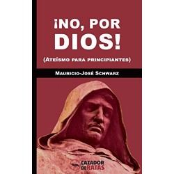 ¡No, por dios! Mauricio-José Schwarz