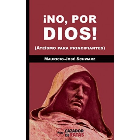 ¡No, por dios! Mauricio-José Schwarz ¡No, por dios! Mauricio-José Schwarz