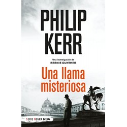 Una llama misteriosa: Serie Bernie Gunther V Philip Kerr