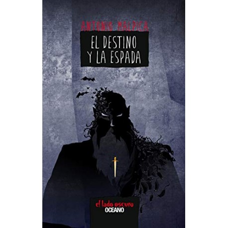 El destino y la espada: El libro de los héroes 4 Antonio Malpica