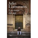 Las rosas del sur Julio Llamazares