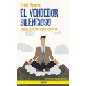 El vendedor silencioso: Venda más con menos esfuerzo César Piqueras Gómez de Albacete