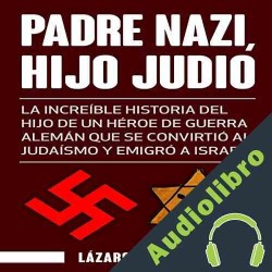 Audiolibro Padre Nazi, Hijo Judio Lázaro Droznes