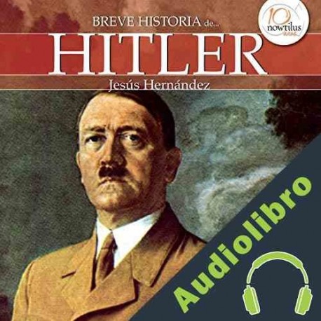 Audiolibro Breve historia de Hitler Jesús Hernández