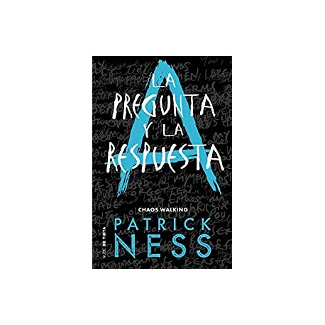 La pregunta y la respuesta Chaos Walking 2 Patrick Ness