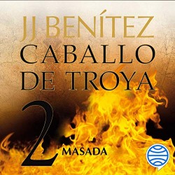 Audiolibro Masada Caballo de Troya 2 J. J. Benítez