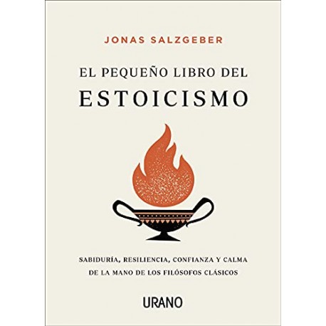 El pequeño libro del estoicismo JONAS SALZGEBER El pequeño libro del estoicismo JONAS SALZGEBER
