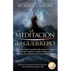 La Meditación del Guerrero Secreto Mejor Guardado Sobre Mejora Personal, Desarrollo Cognitivo Richard L Haight