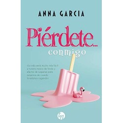 Piérdete… conmigo (Top Novel)   Anna Garcia