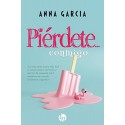 Piérdete… conmigo (Top Novel)   Anna Garcia