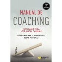 MANUAL DE COACHING: Cómo mejorar el rendimiento de las personas José Angel Caperán Vega