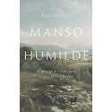 Manso y humilde: El corazón de Cristo para los pecadores y heridos Dane C. Ortlund