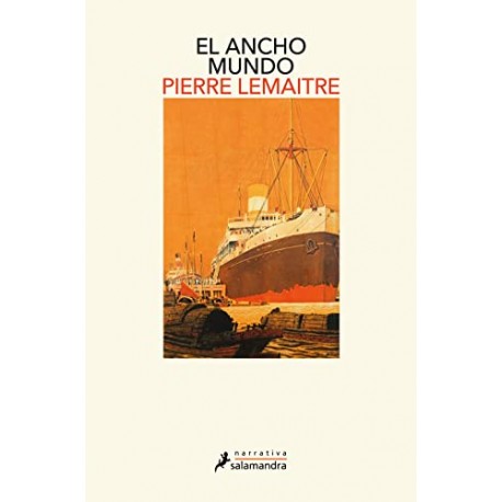 El ancho mundo Pierre Lemaitre