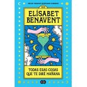 Todas esas cosas que te diré mañana Elísabet Benavent