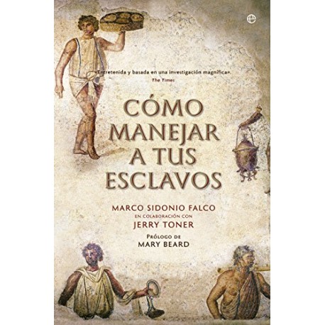 Cómo manejar a tus esclavos Marco Sidonio Falco