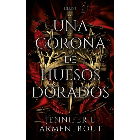 Una corona de huesos dorados JENNIFER ARMENTROUT