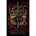 Una corona de huesos dorados JENNIFER ARMENTROUT