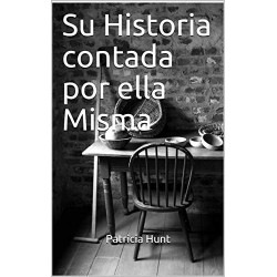 Su Historia contada por ella Misma (Novel)   Patricia Hunt